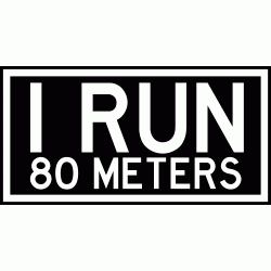 Decal: "I RUN 80 METERS" Rectangle